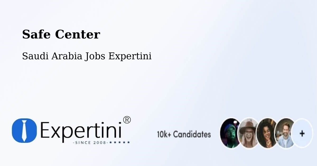 Safety Center – Abha - Saudi Arabia Jobs Expertini